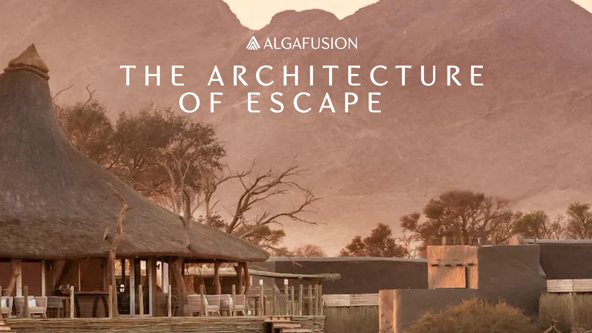 Algafusion brand applied across a luxury desert camp — logo and 'The Architecture of Escape' tagline over a mountain lodge